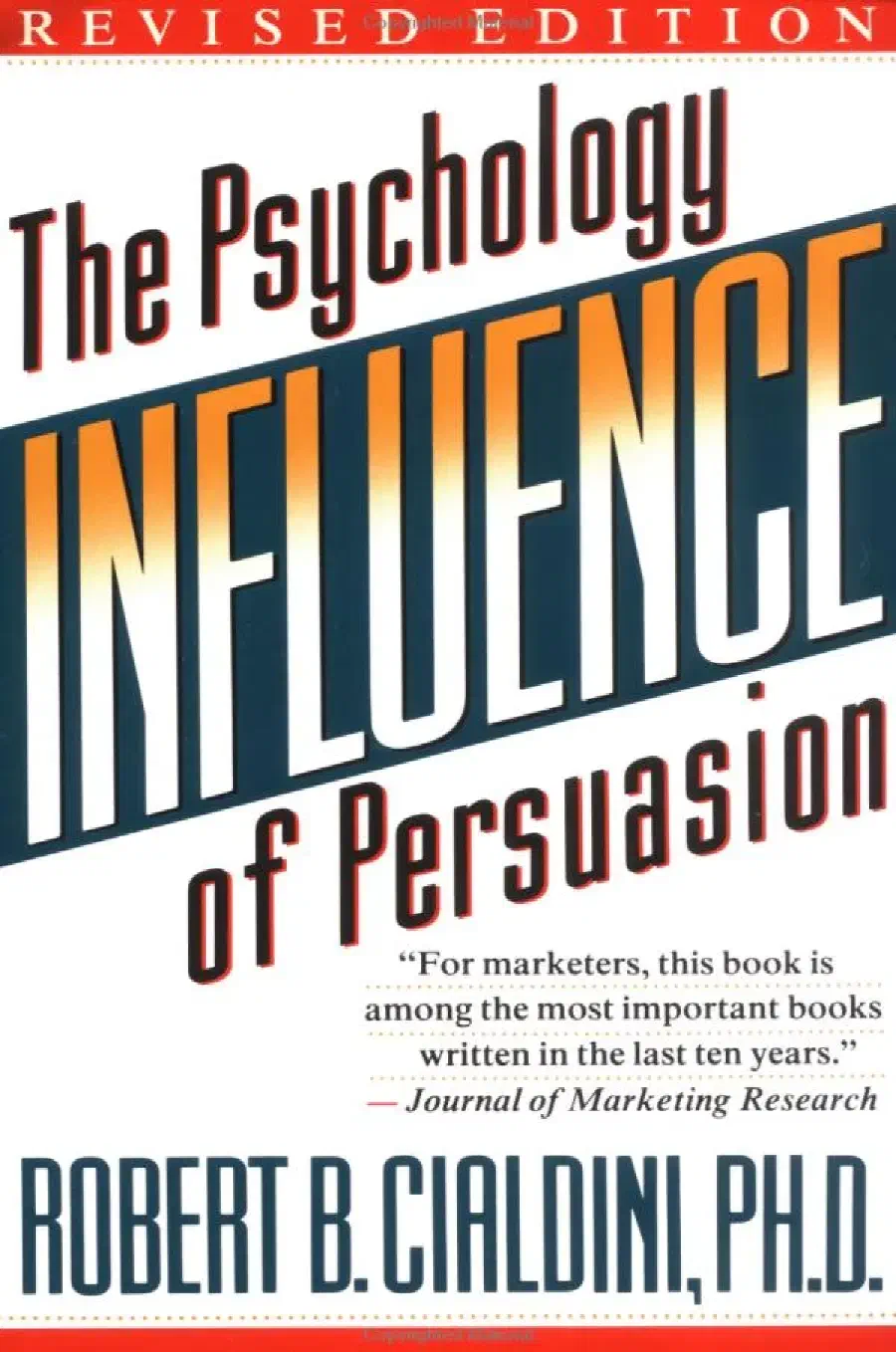 Robert B Cialdini – Influence: The Psychology of Persuasion